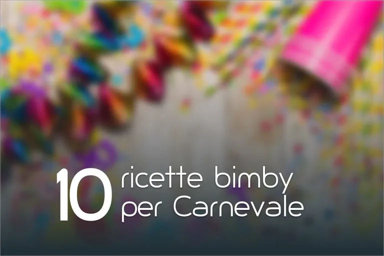 10 ricette Bimby per Carnevale