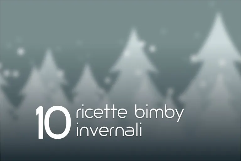 10 Ricette Bimby Invernali