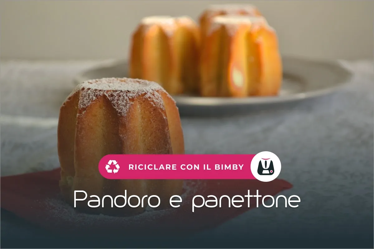 Come riciclare il pandoro o il panettone con il Bimby