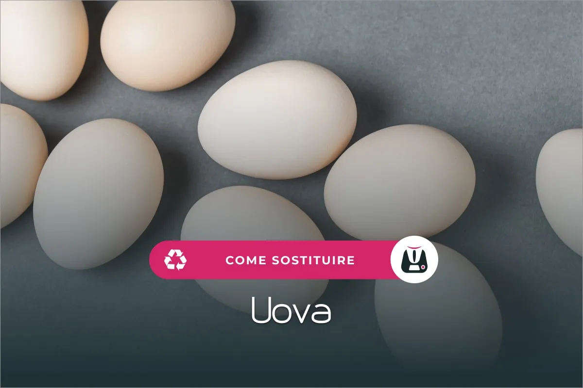 Come sostituire le uova nelle ricette