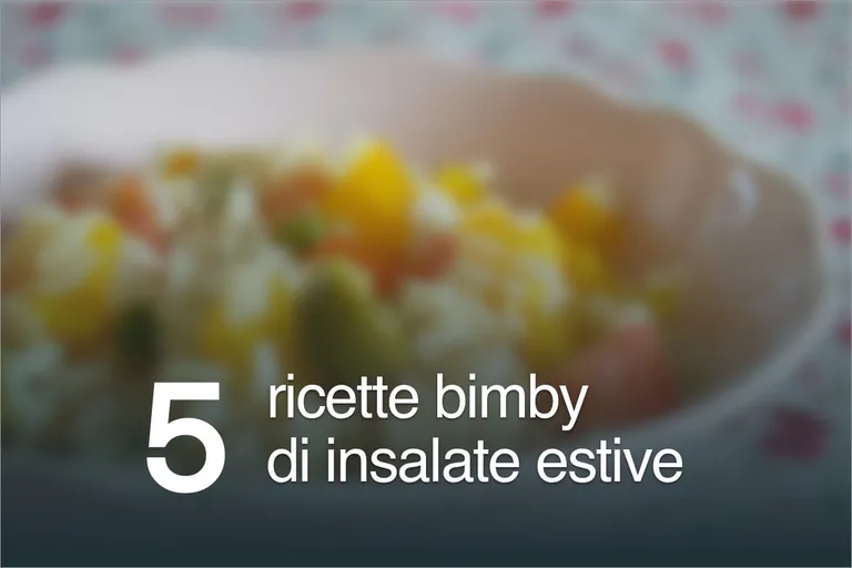 5 Ricette Bimby di insalate estive
