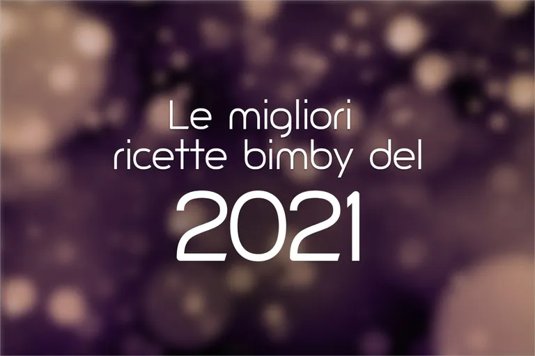 Le 10 migliori ricette Bimby del 2021