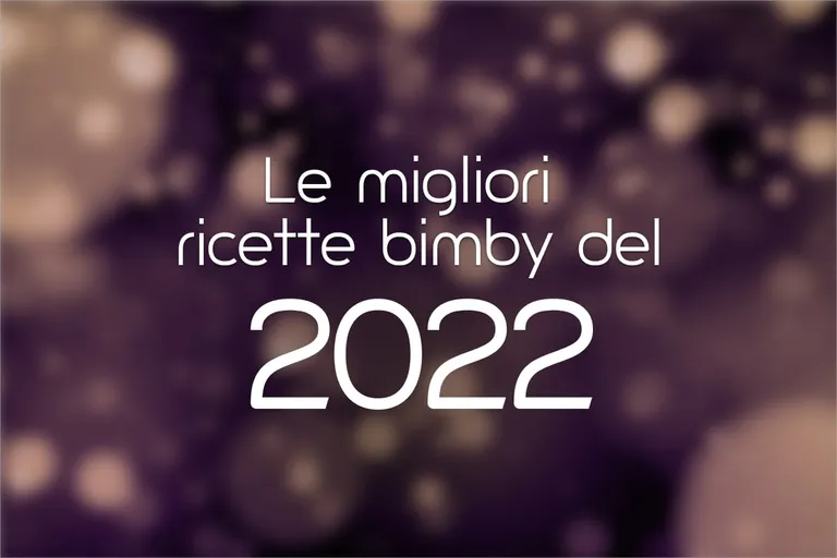 Le 10 migliori ricette Bimby del 2022